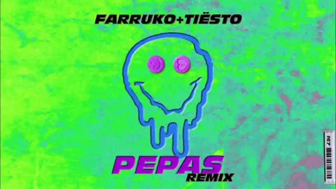 Pepas (Farruko, Tiësto)