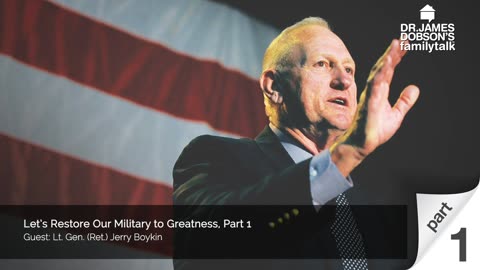 Let’s Restore Our Military to Greatness - Part 1 with Guest Lt. Gen. (Ret.) Jerry Boykin