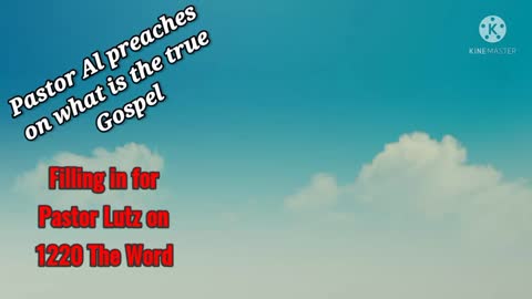 Pastor Al explains what is the true Gospel