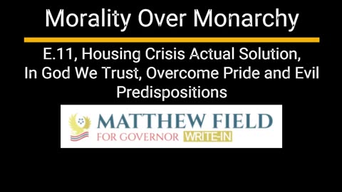 UTAH - E. 11, Housing Crisis Actual Solution, In God We Trust, Overcome Pride & Evil Predispositions