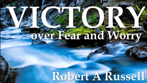 Victory Over Fear and Worry - Robert A. Russell Full Audiobook