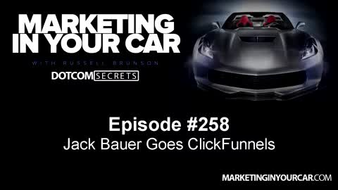 258 - Jack Bauer Goes ClickFunnels - MarketingInYourCar.com