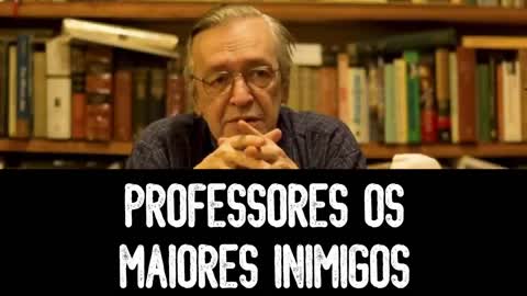 Os Professores São os Maiores Inimigos - Olavo de Carvalho