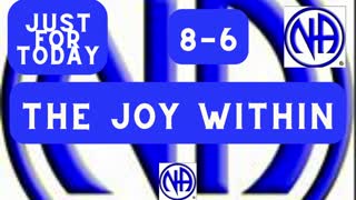 The joy within 8-6 #justfortoday #jftguy #jft "Just for Today N A" Daily Meditation