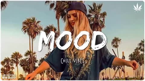 Mood - Chill Vibes 🌴🌴 English Chill Music - Best Pop Mix