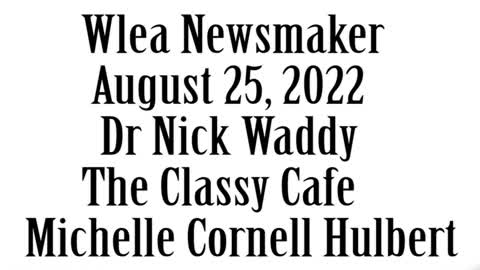 Wlea Newsmaker, August 25, 2022, Dr Nick Waddy