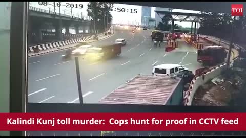 Kalindi Kunj toll murder_ Cops hunt for proof in CCTV feed