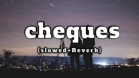 Cheques slowed+reverb lofi