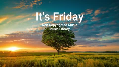 It's Friday ( Non Copyrighted Music) FREE FOR ALL MUSIC DOWNLOAD