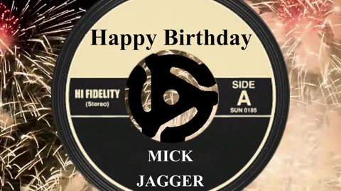 HAPPY BIRTHDAY MICK JAGGER