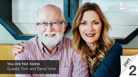 You Are Not Alone - Part 2 with Guests Tom and Dena Yohe