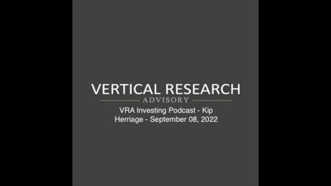 VRA Investing Podcast - Kip Herriage - September 08, 2022