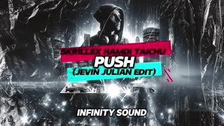 Skrillex Hamdi Taichu - Push (Jevin Julian Edit)