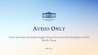 3-8-22 Press Secretary Jen Psaki Gaggle Aboard Air Force One En Route to Fort Worth, Texas