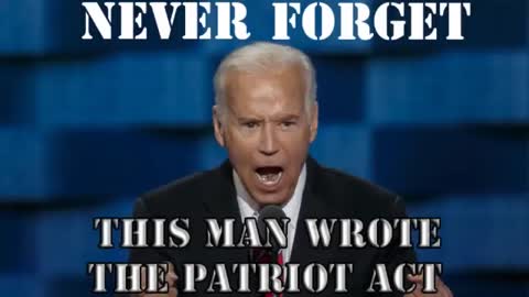 Joe Biden Wrote the Patriot Act 6 years before 9/11