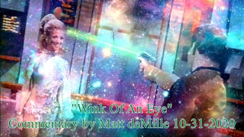 Matt deMille Star Trek Commentary: Wink Of An Eye