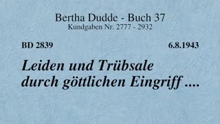 BD 2839 - LEIDEN UND TRÜBSALE DURCH GÖTTLICHEN EINGRIFF ....