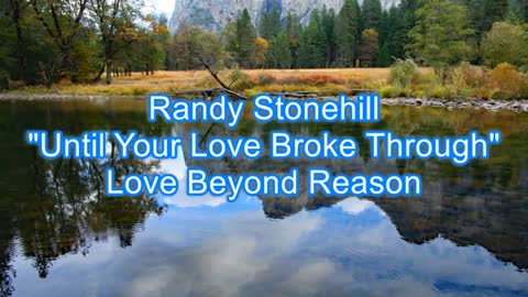 Randy Stonehill - Until Your Love Broke Through #446