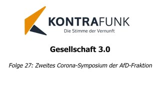 Gesellschaft 3.0 - Folge 27: Zweites Corona-Symposium der AfD-Fraktion