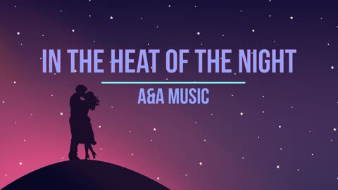 In The Heat Of The Night A&A Music