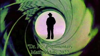 Matt deMille Movie Commentary #363: Dr. No