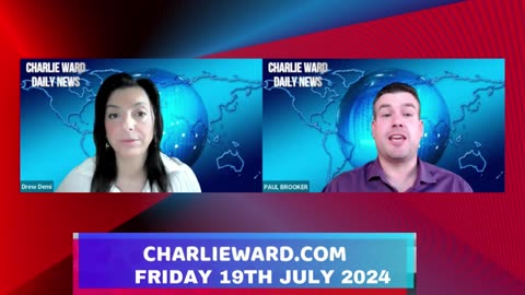 CHARLIE WARD DAILY NEWS WITH PAUL BROOKER & DREW DEMI - FRIDAY 19TH JULY 2024