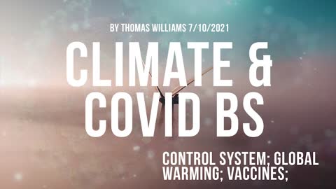 Climate & Covid BS - Control System; Global Warming; Vaccines;