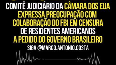 A colaboração do FBI em ordens de censura do governo brasileiro contra residentes dos EUA.