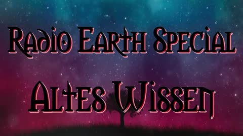 Radio Earth Special - Altes Wissen - Folge 8