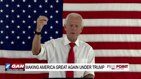 Fine Point - Making America Great Again Under Trump - With Dr. Peter Navarro