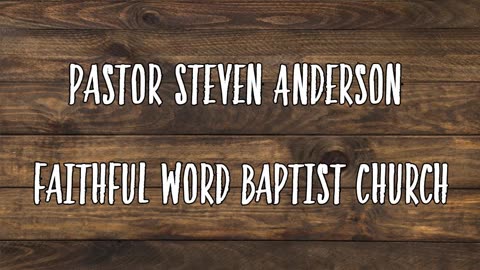 Be Not Ashamed | Pastor Steven Anderson | 03/05/2008 Wednesday PM
