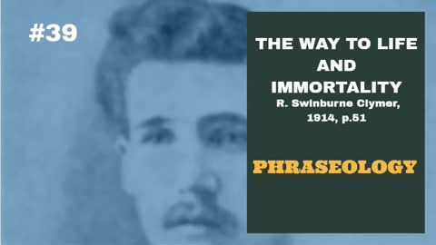 #39: PHRASEOLOGY: The Way To Life and Immortality, Reuben Swinburne Clymer