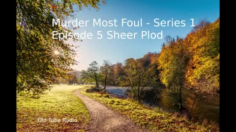 Murder Most Foul - Series 1 Episode 5 Sheer Plod