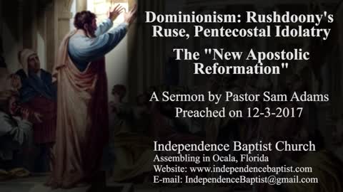 Dominionism: Rushdoony's Ruse, Pentecostal Idolatry - The "New Apostolic Reformation"
