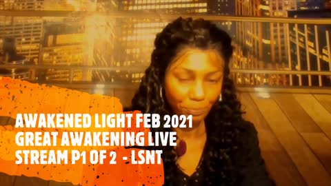 Awakened Light Feb 2021 Live Stream