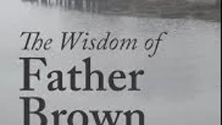 The Wisdom of Father Brown By: G. K. Chesterton