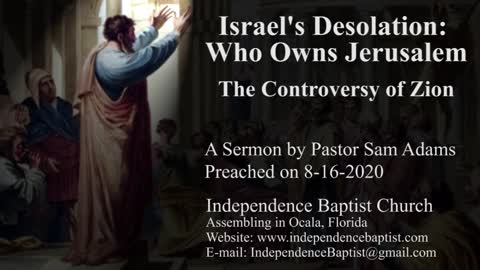 Israel's Desolation: Who Owns Jerusalem - The Controversy of Zion