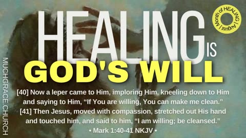 Healing is God's Will (2) : Healing is GOOD