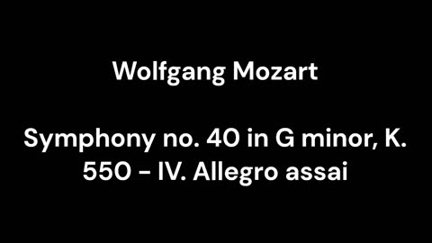 Symphony no. 40 in G minor, K. 550 - IV. Allegro assai