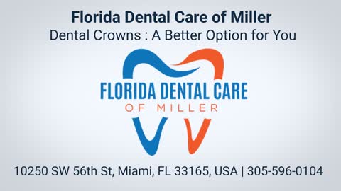 Dental Crowns : A Better Option for You At Florida Dental Care of Miller