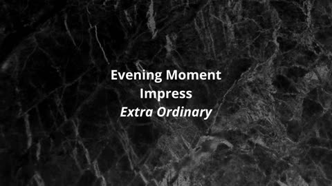 Evening Moment Impress Extra Ordinary
