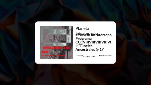 #Planeta Intraterreno Programa CCCVIIIVIIIVIIIVIIIVII :“Túneles Ancestrales (y 1)”