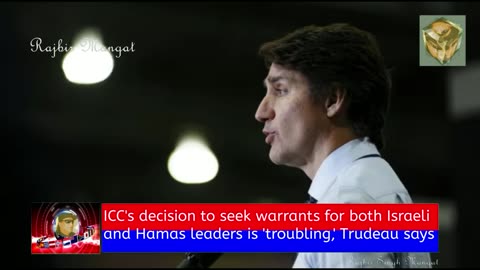 ICC's decision to seek warrants for both Israeli and Hamas leaders is 'troubling,' Trudeau says