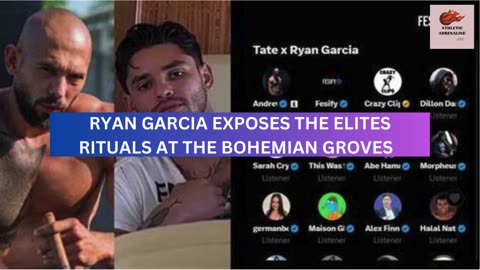 Ryan Garcia Exposes the Elites Rituals at the Bohemian Groves