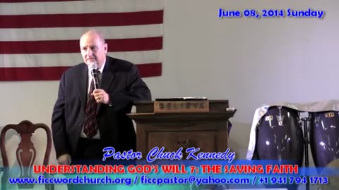 June 8 2014 Sunday Message UNDERSTANDING GODS WILL 7 SAVING FAITH - Pastor Chuck