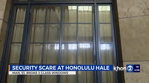 Security scare at Honolulu Hale after man breaks several windows