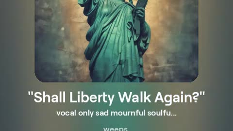 Shall Liberty Walk Again - v2 - Songs for Liberty