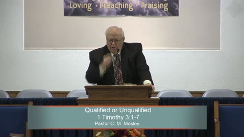 Pastor C. M. Mosley, Qualified or Unqualified, 1 Timothy 3:1-7