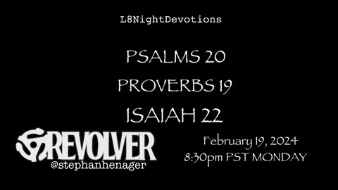 L8NightDevotions Revolver Psalms 20 Proverbs 19 Isaiah 22 Reading Worship Prayers