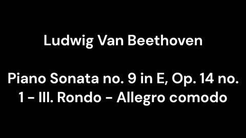 Beethoven - Piano Sonata no. 9 in E, Op. 14 no. 1 - III. Rondo - Allegro comodo